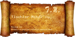 Tischler Mihály névjegykártya